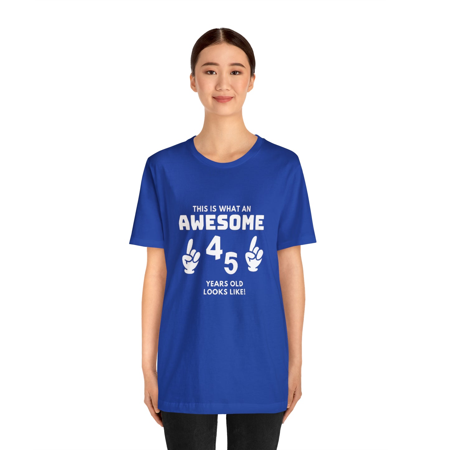 Awesome 45 Statement Birthday Shirt Unisex Jersey Short Sleeve Tee