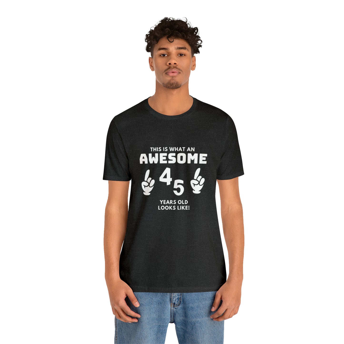 Awesome 45 Statement Birthday Shirt Unisex Jersey Short Sleeve Tee