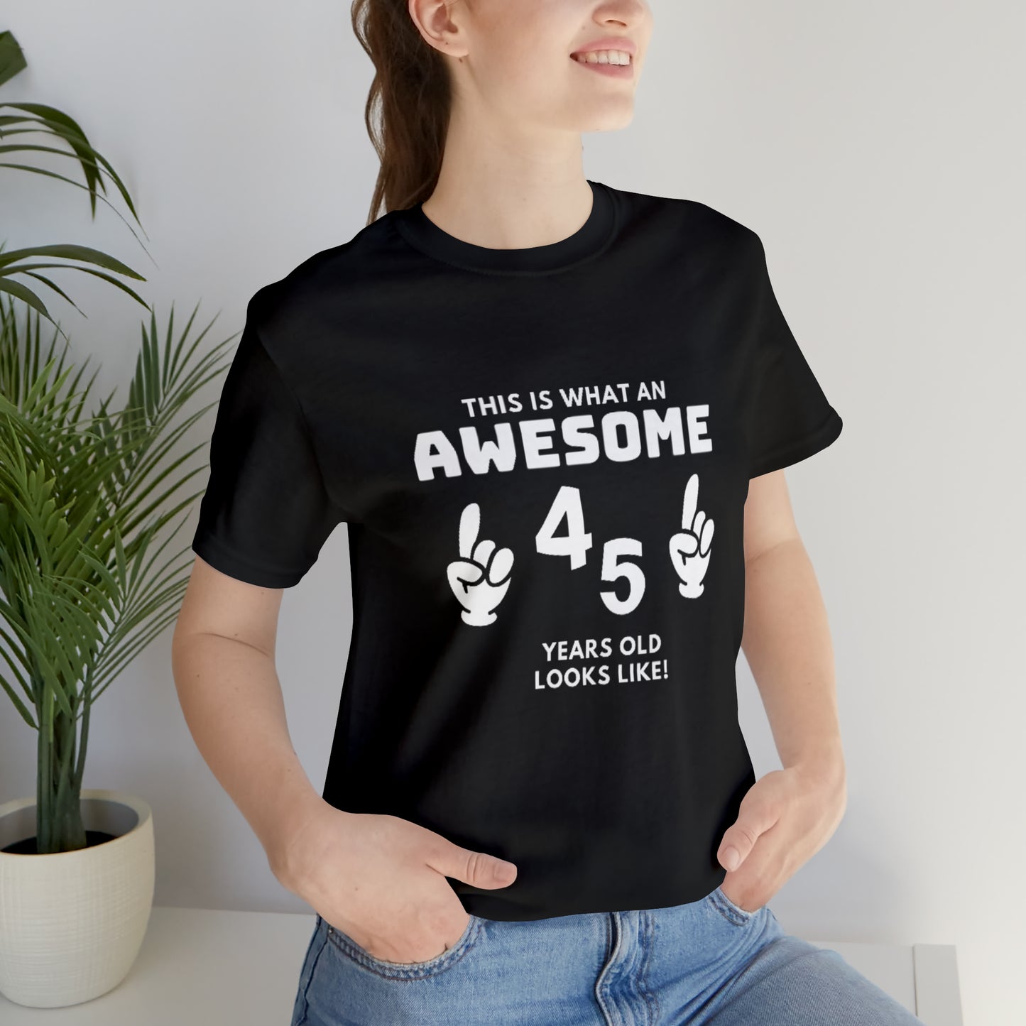 Awesome 45 Statement Birthday Shirt Unisex Jersey Short Sleeve Tee