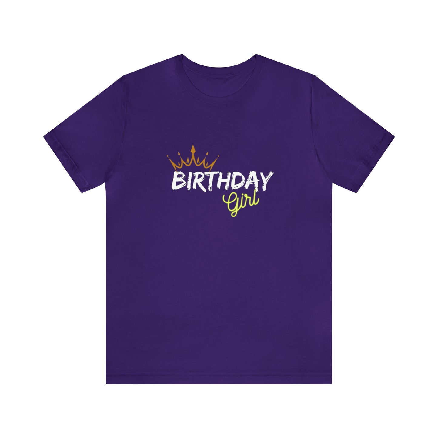 Birthday Girl Custom Statement Colored Tshirt Unisex Jersey Short Sleeve Tee
