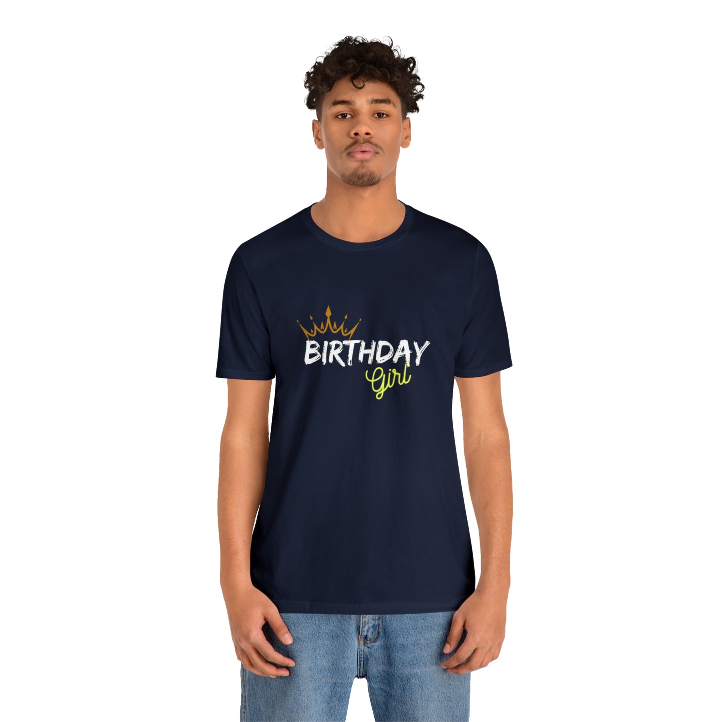 Birthday Girl Custom Statement Colored Tshirt Unisex Jersey Short Sleeve Tee