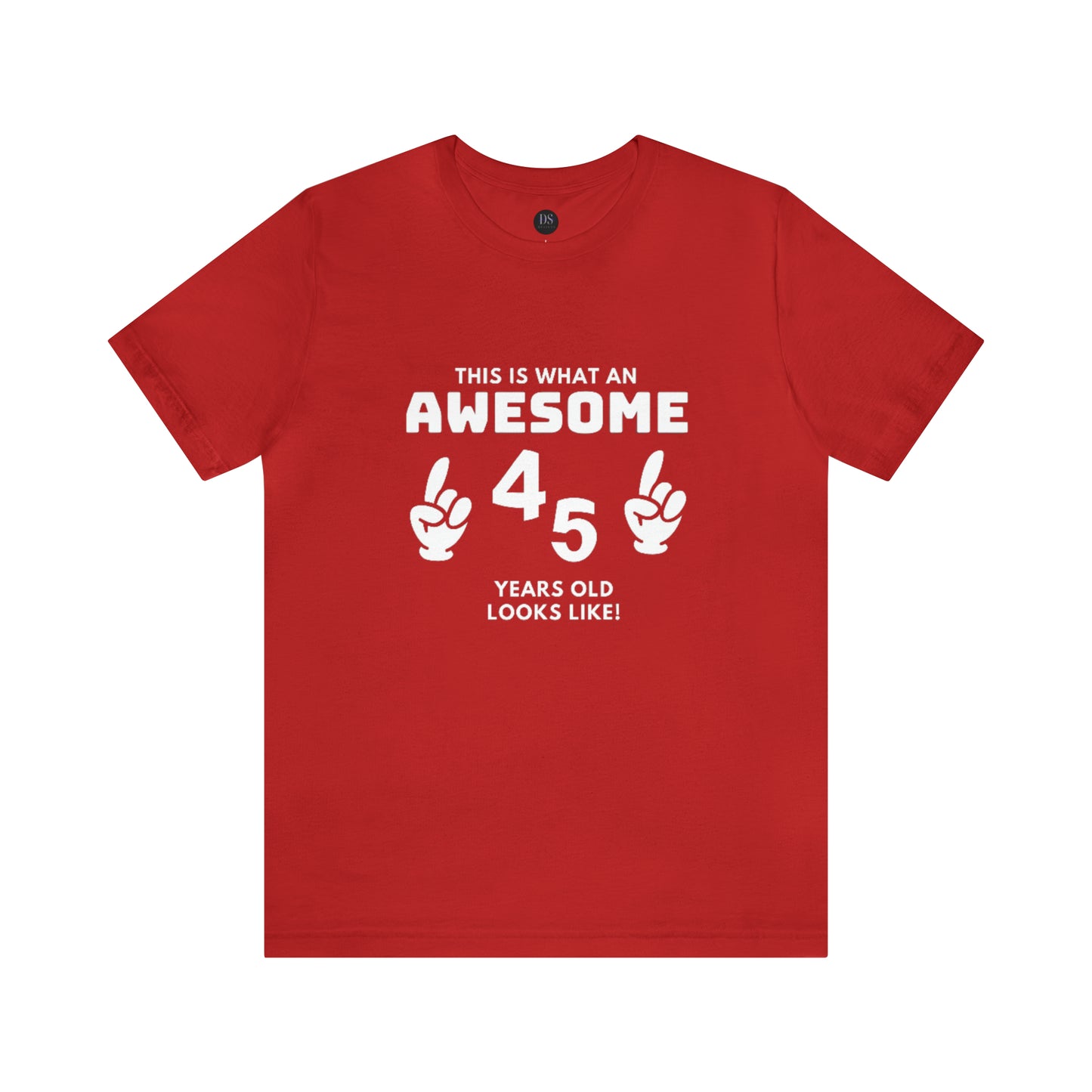 Awesome 45 Statement Birthday Shirt Unisex Jersey Short Sleeve Tee