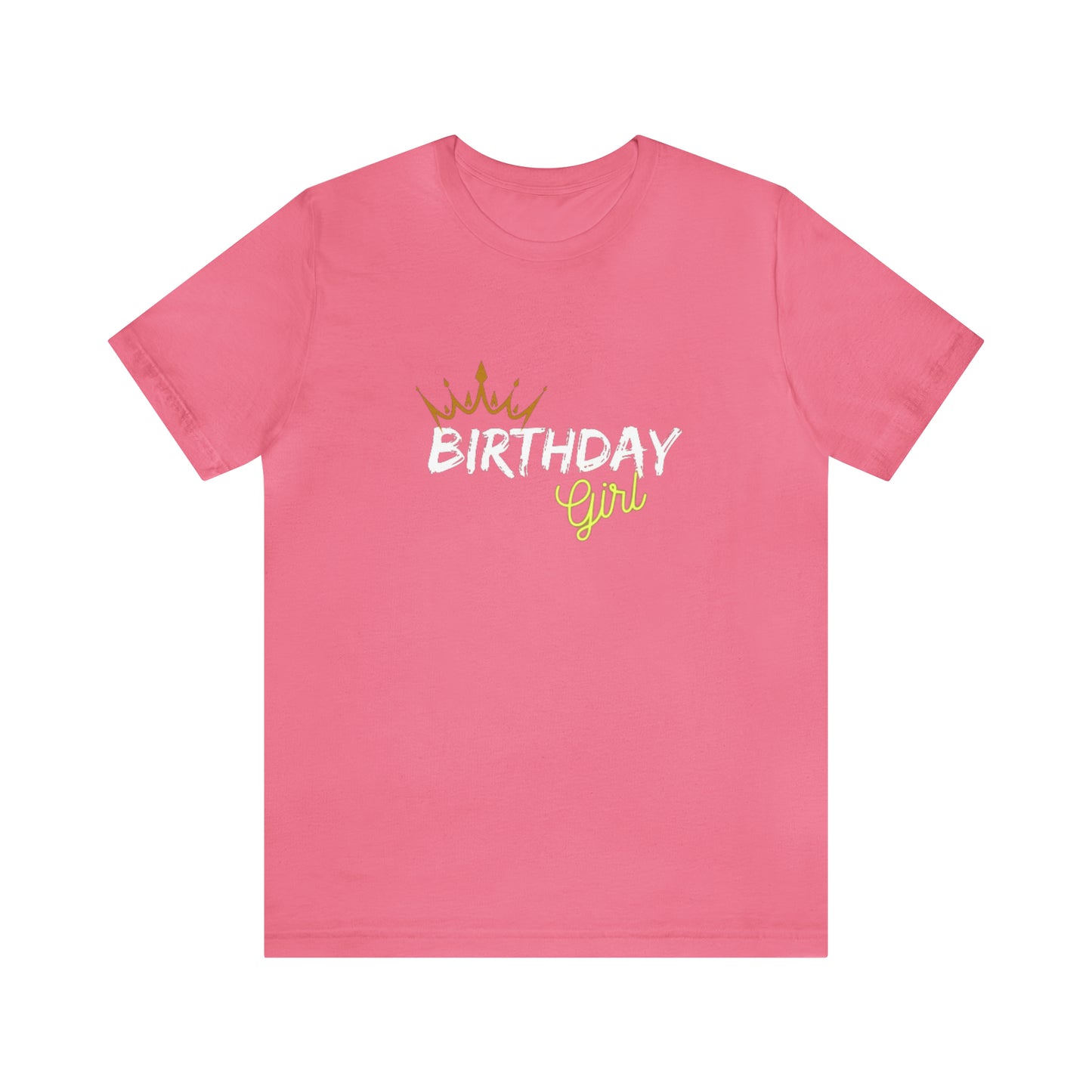 Birthday Girl Custom Statement Colored Tshirt Unisex Jersey Short Sleeve Tee