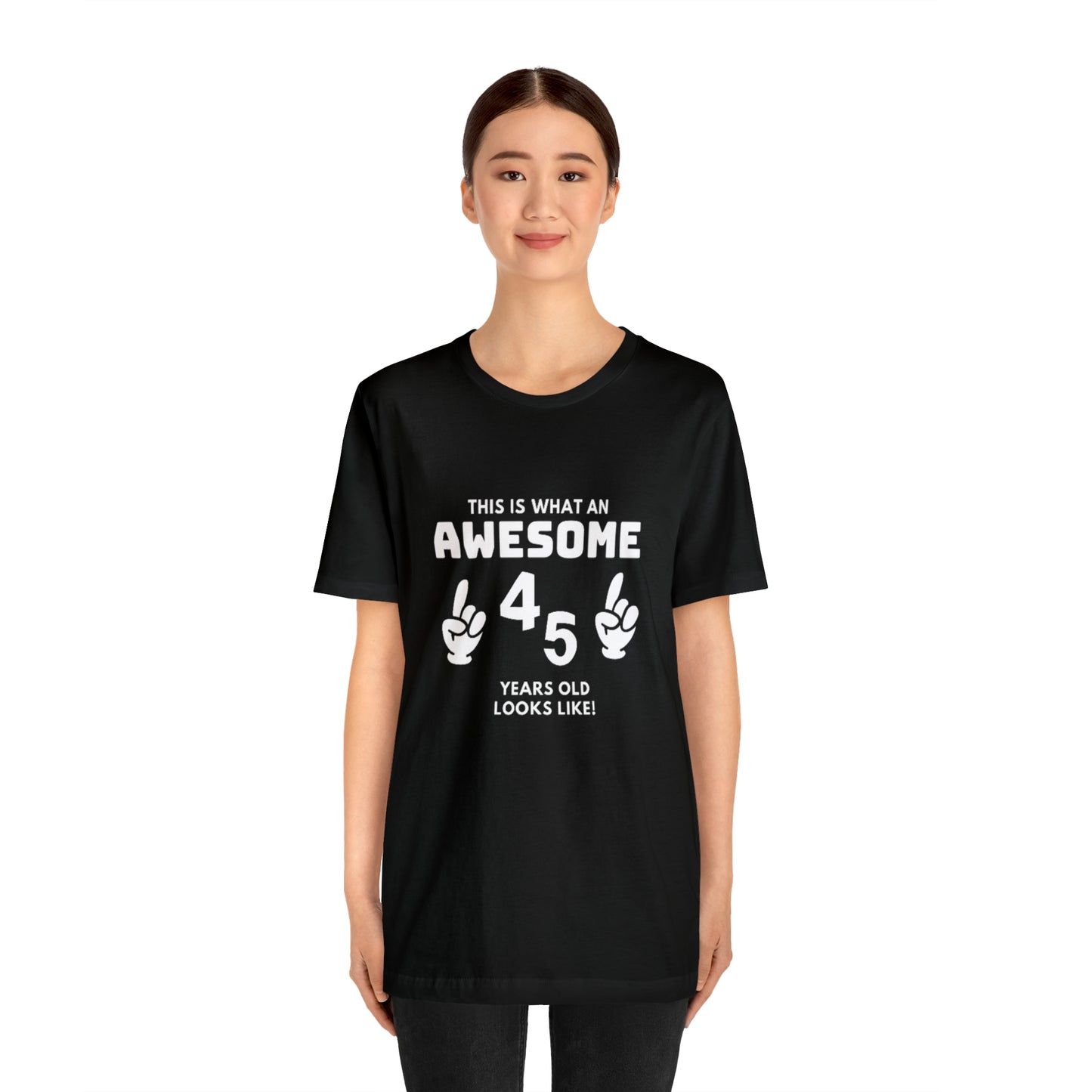 Awesome 45 Statement Birthday Shirt Unisex Jersey Short Sleeve Tee