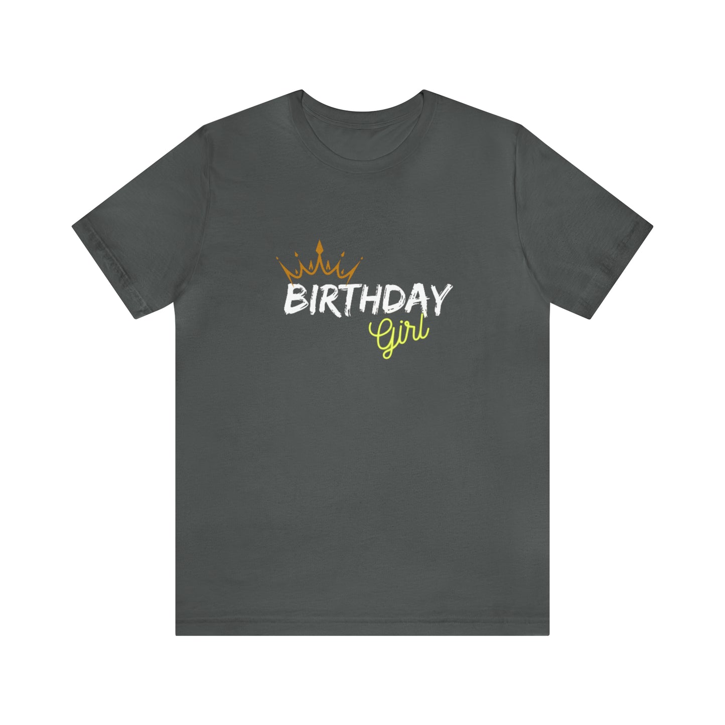 Birthday Girl Custom Statement Colored Tshirt Unisex Jersey Short Sleeve Tee