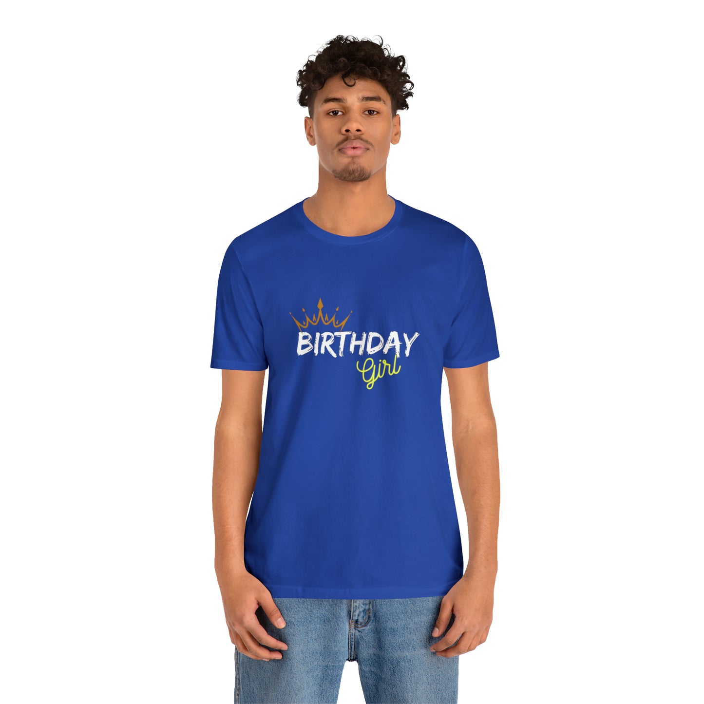 Birthday Girl Custom Statement Colored Tshirt Unisex Jersey Short Sleeve Tee