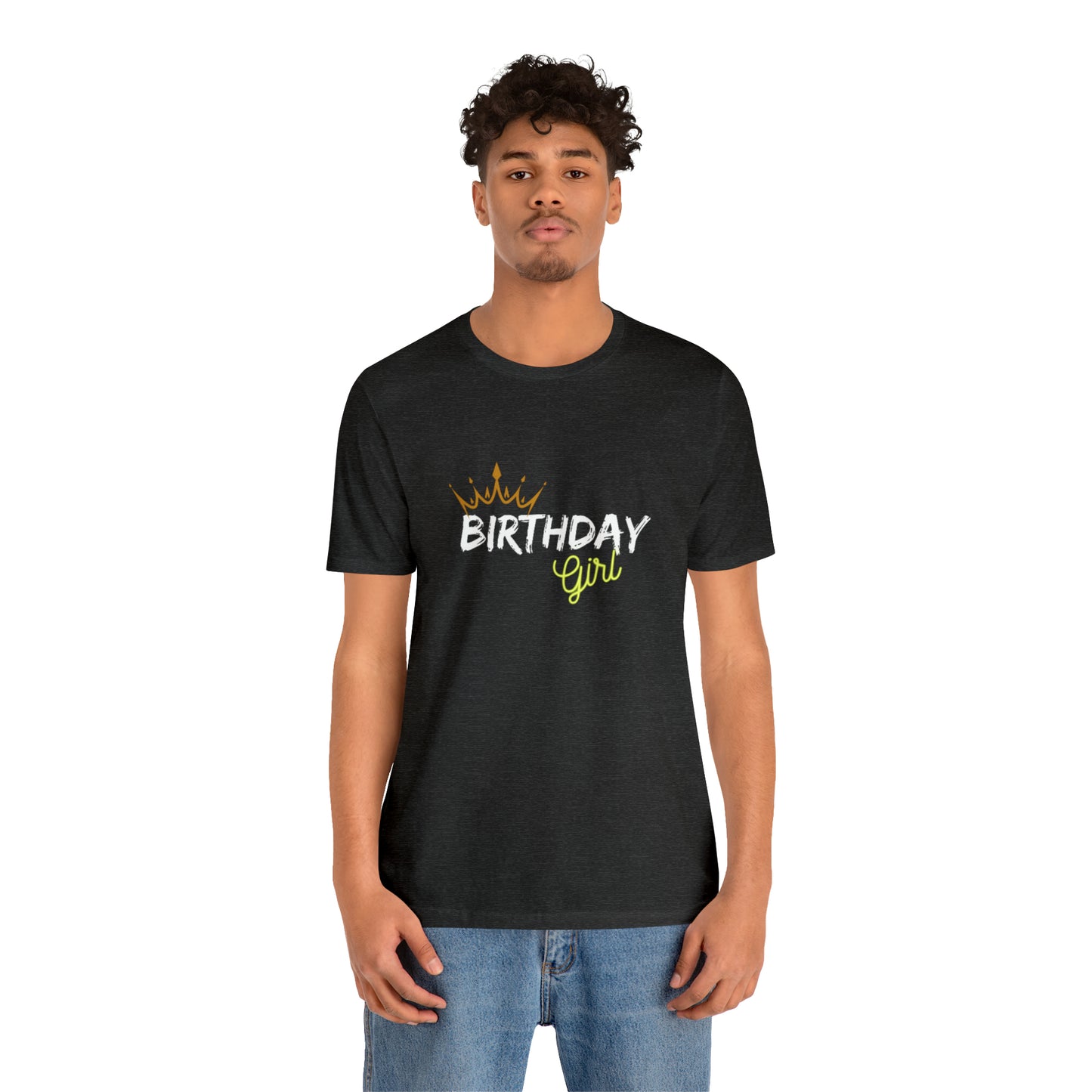 Birthday Girl Custom Statement Colored Tshirt Unisex Jersey Short Sleeve Tee
