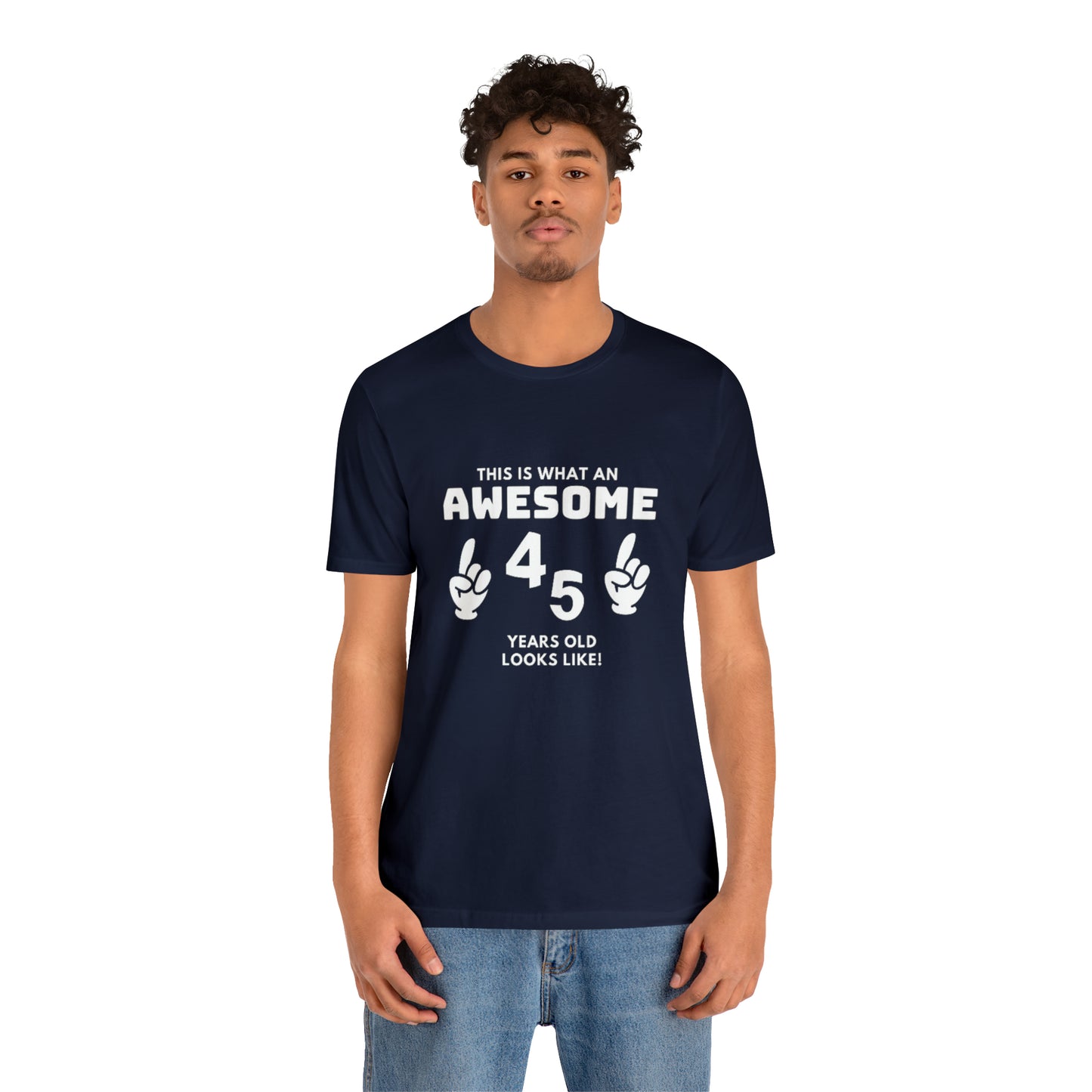 Awesome 45 Statement Birthday Shirt Unisex Jersey Short Sleeve Tee