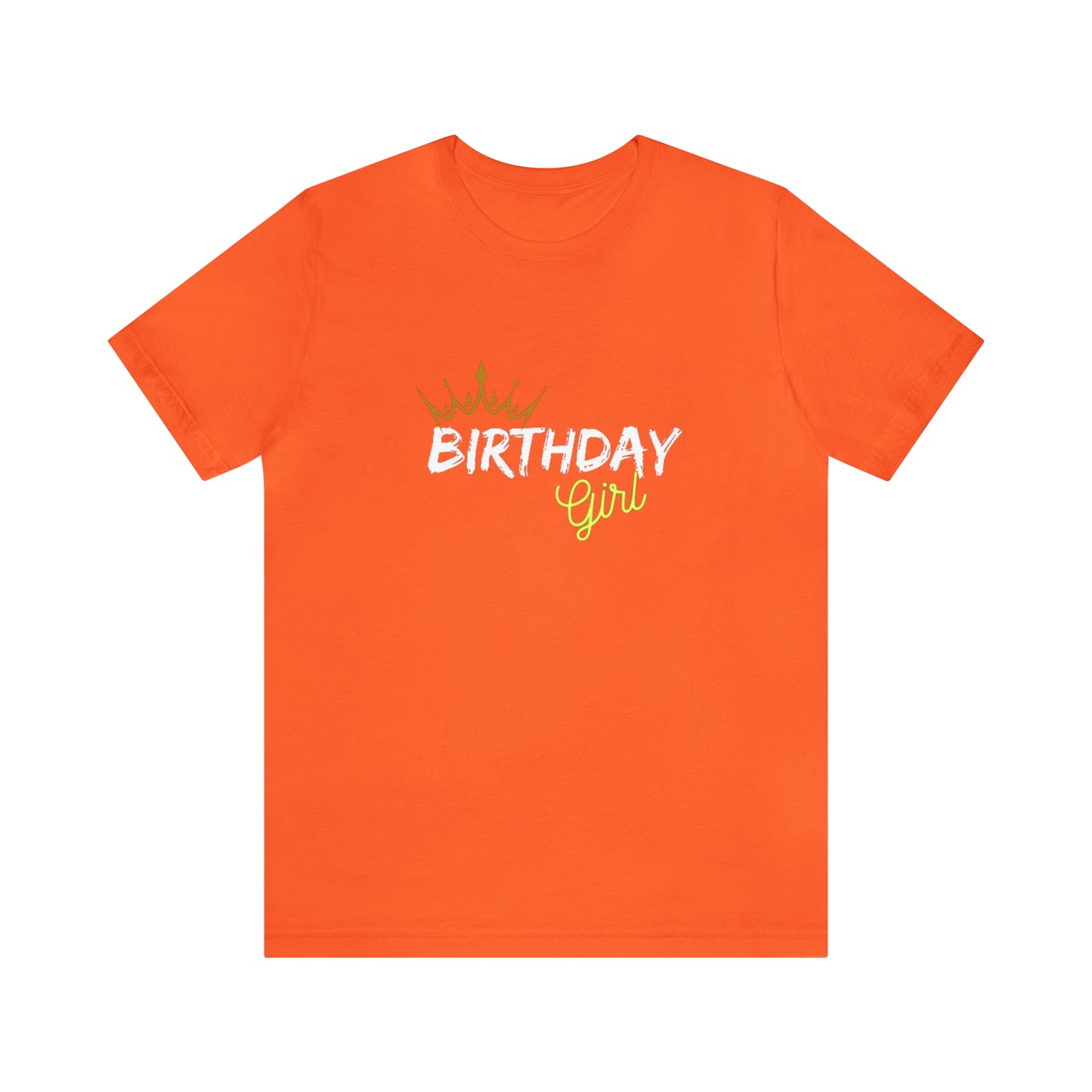 Birthday Girl Custom Statement Colored Tshirt Unisex Jersey Short Sleeve Tee