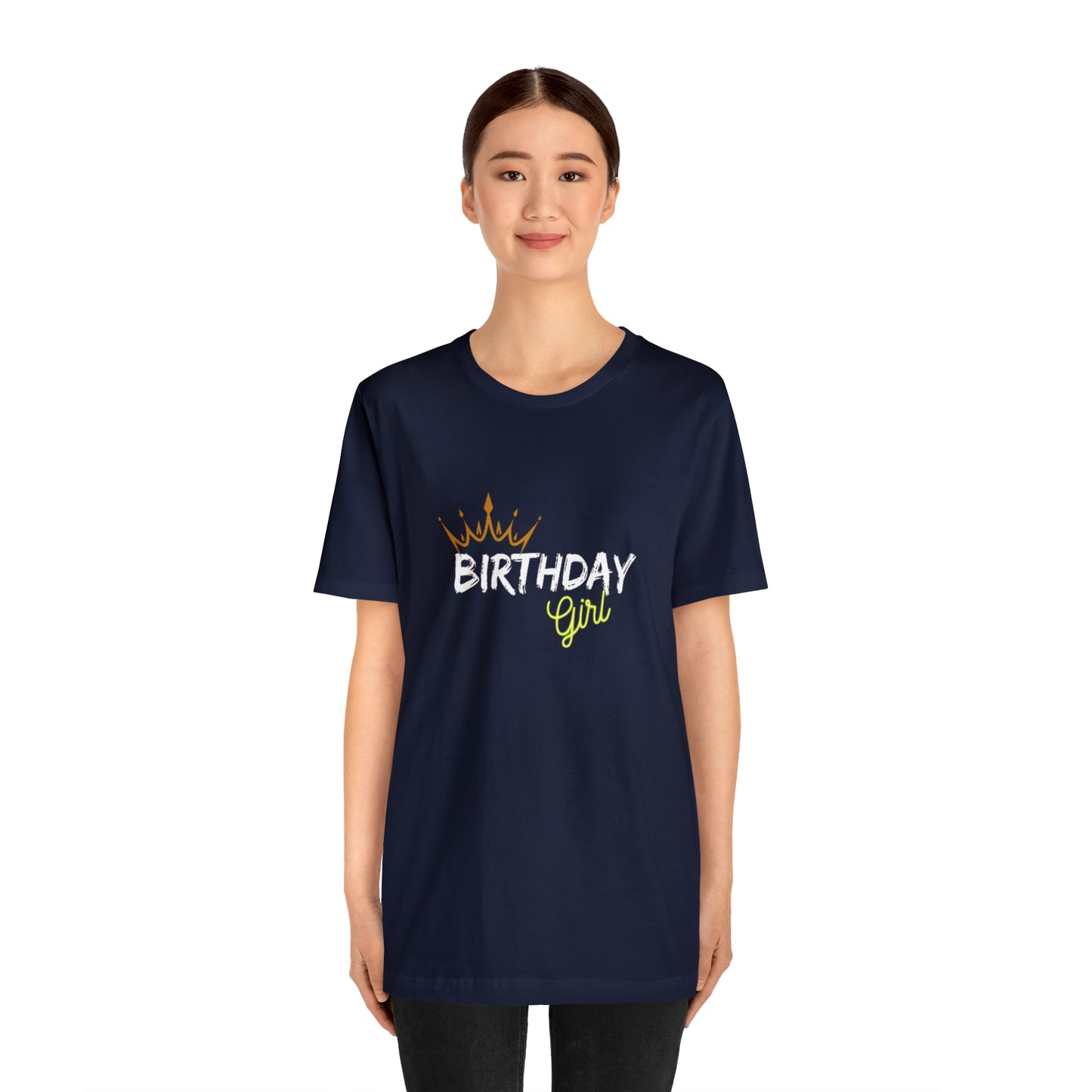 Birthday Girl Custom Statement Colored Tshirt Unisex Jersey Short Sleeve Tee