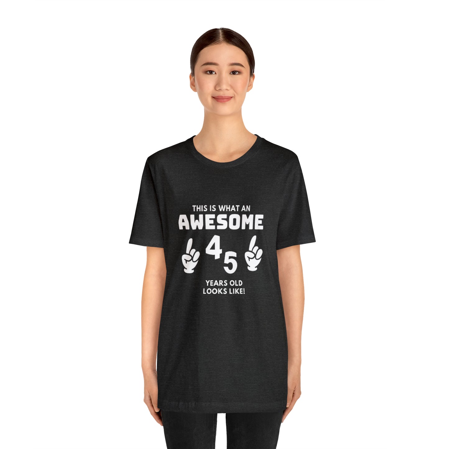 Awesome 45 Statement Birthday Shirt Unisex Jersey Short Sleeve Tee
