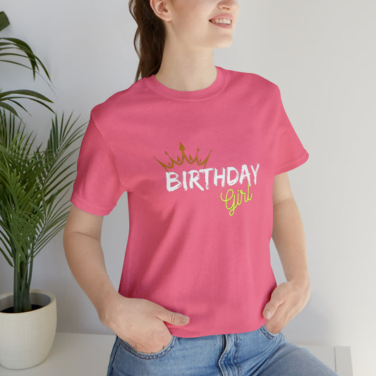 Birthday Girl Custom Statement Colored Tshirt Unisex Jersey Short Sleeve Tee